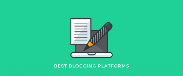 Top 15 best blogging platforms in the world